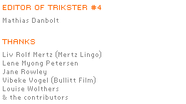 Editor of Trikster #4: Mathias Danbolt