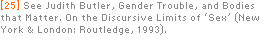 [25] See Judith Butler, Gender